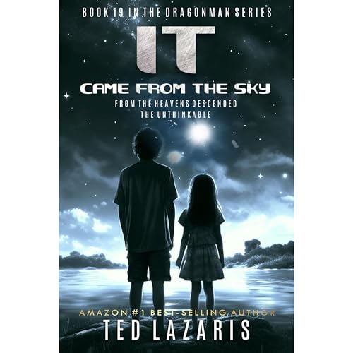 DragonMan: It Came From The Sky by Ted Lazaris