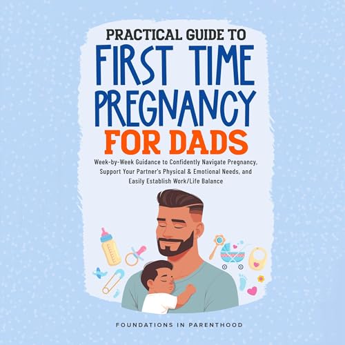 Practical Guide to First Time Pregnancy for Dads