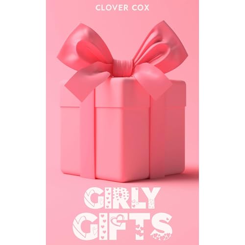 Girly Gifts by Clover Cox