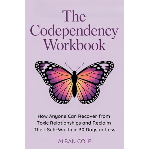 The Codependency Workbook by ALBAN COLE