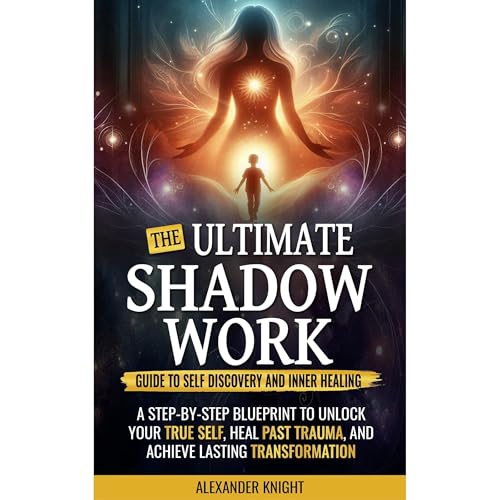 The Ultimate Shadow Work Guide to Self-Discovery and Inner Healing