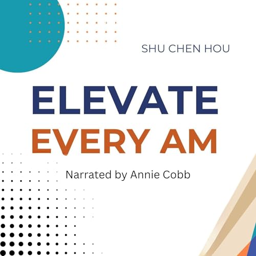 Elevate Every AM by Shu Chen Hou