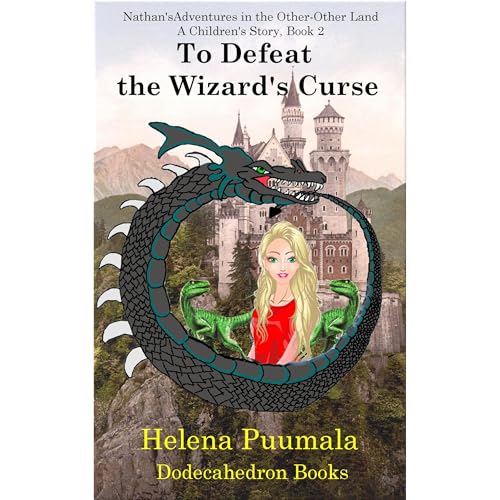 Nathan's Adventure in the Other-Other Land, A Children's Story: Book 2 - To Defeat the Wizard's Curse by Helena Puumala