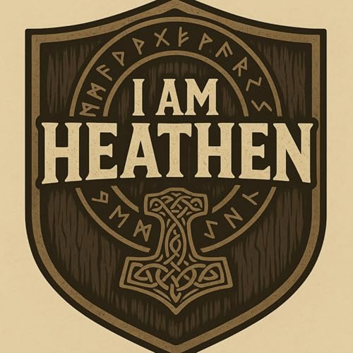 I am Heathen (and so can You!!!) by Einar Blackthorn