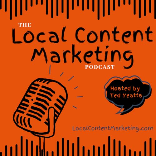 Local Content Marketing by Ted Yeatts