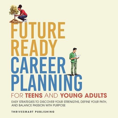 Future Ready Career Planning for Teens and Young Adults
