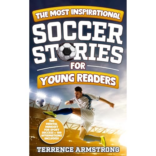 The Most Inspirational Soccer Stories For Young Readers