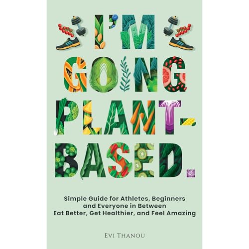 I'm Going Plant-Based by Evi Thanou