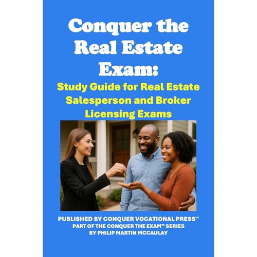 Conquer the Real Estate Exam: Study Guide for Real Estate Salesperson and Broker Licensing Exams