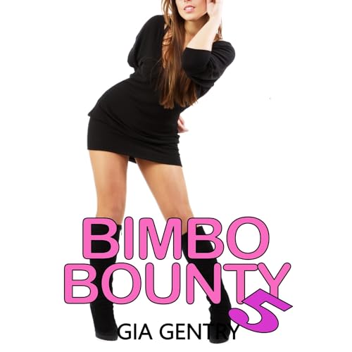 Bimbo Bounty 5 by Gia Gentry