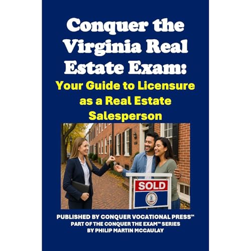 Conquer the Virginia Real Estate Exam: Your Guide to Licensure as a Real Estate Salesperson by Philip Martin McCaulay