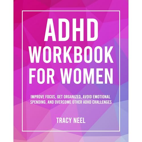 ADHD Workbook for Women by Tracy Neel