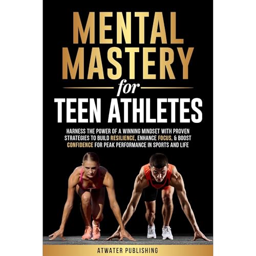 Mental Mastery for Teen Athletes
