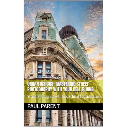 Urban Visions: Mastering Street Photography with Your Cell Phone