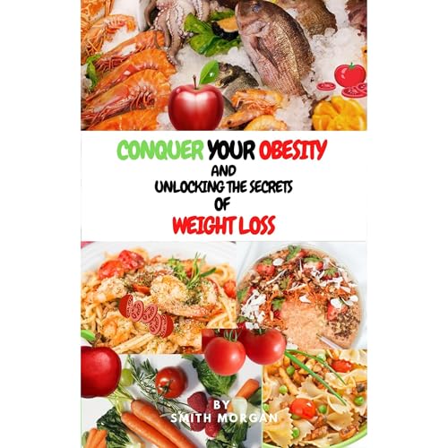 CONQUER WEIGHT LOSS & OBESITY FAST by Smith Morgan