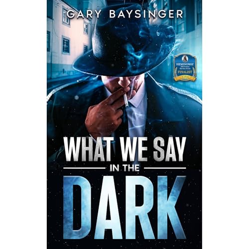 What We Say in the Dark