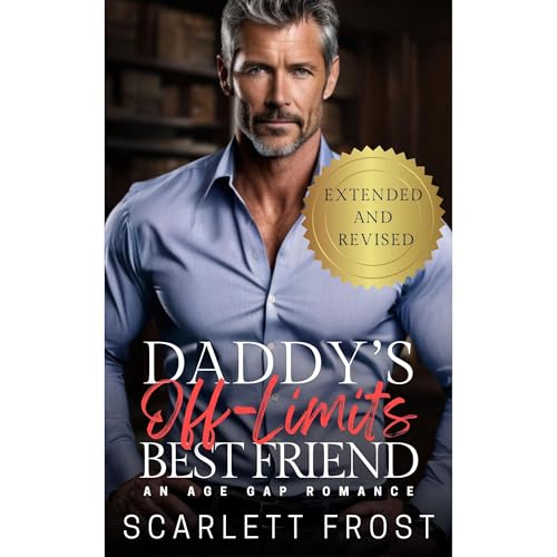 DADDY'S OFF-LIMITS BEST FRIEND: Revised and Edited