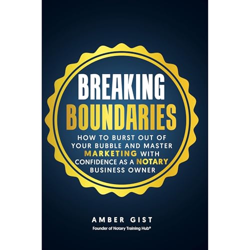 Breaking Boundaries: How to Burst Out of Your Bubble and Master Marketing with Confidence as a Notary Business Owner