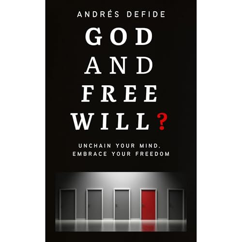God And Free Will? by A. L. Defide