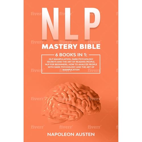 NLP Mastery Bible: 6 Books in 1: