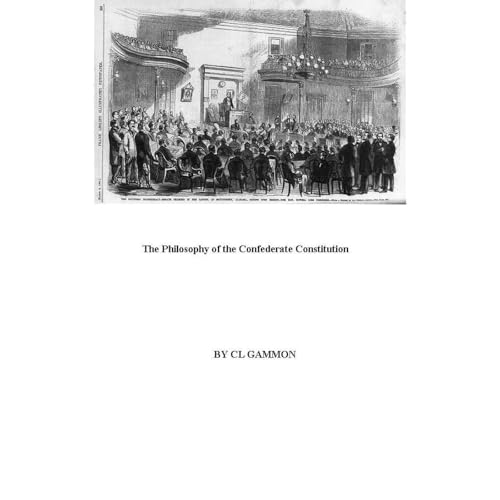The Philosophy of the Confederate Constitution