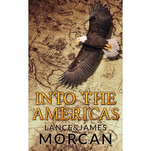 Into the Americas (A novel based on a true story)