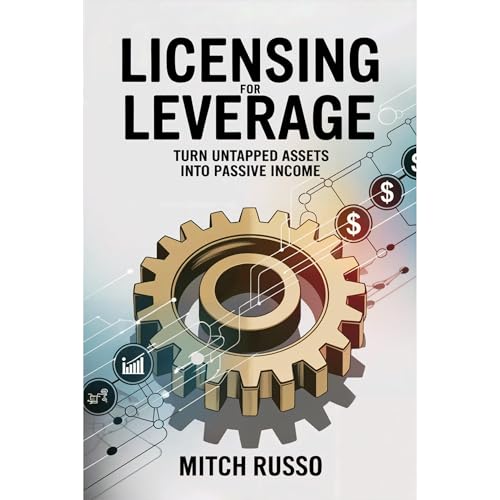 Licensing For Leverage by Mitch Russo