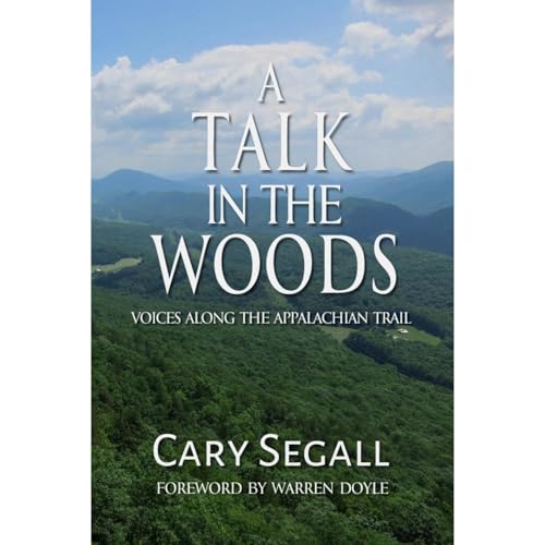 A Talk in the Woods: Voices Along the Appalachian Trail by Cary Segall