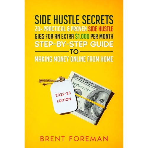 Side Hustle Secrets by Brent Foreman