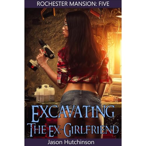 Excavating the Ex-Girlfriend by Jason Hutchinson