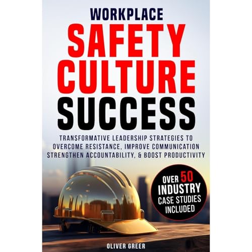 Workplace Safety Culture Success by Oliver Greer
