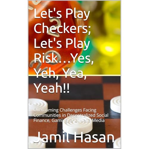 Let's Play Checkers; Let's Play Risk…Yes, Yeh, Yea, Yeah!! by Jamil Hasan