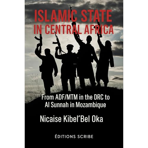 Islamic State in Central Africa. From ADF/MTM in the DRC to Al Sunnah in Mozambique