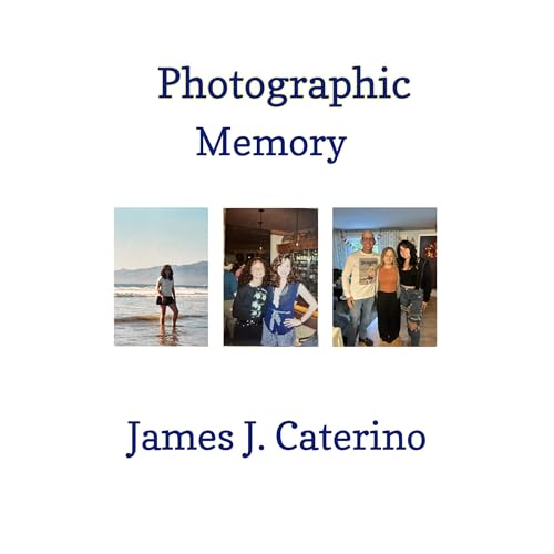 Photographic Memory by James J. Caterino
