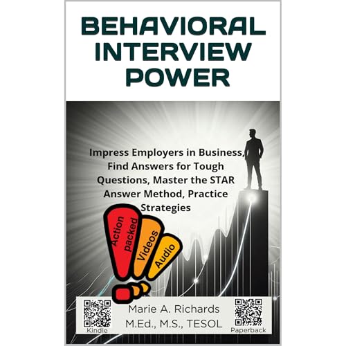 BEHAVIORAL INTERVIEW POWER by Marie A. Richards