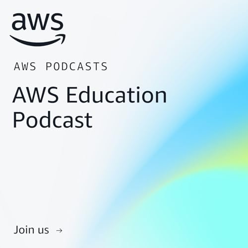 AWS Education Podcast by AWS