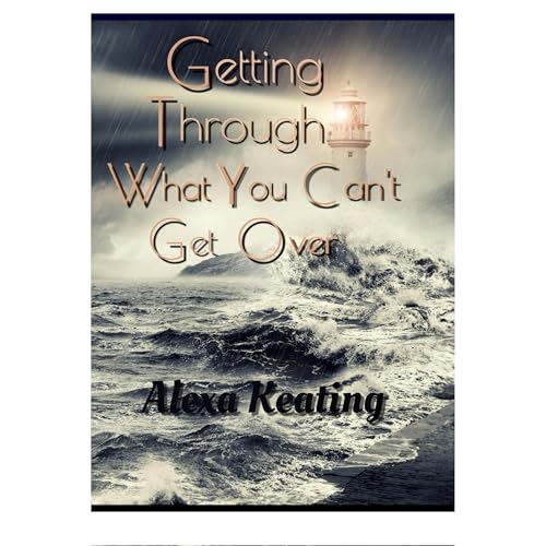 Getting Through What You Can't Get Over