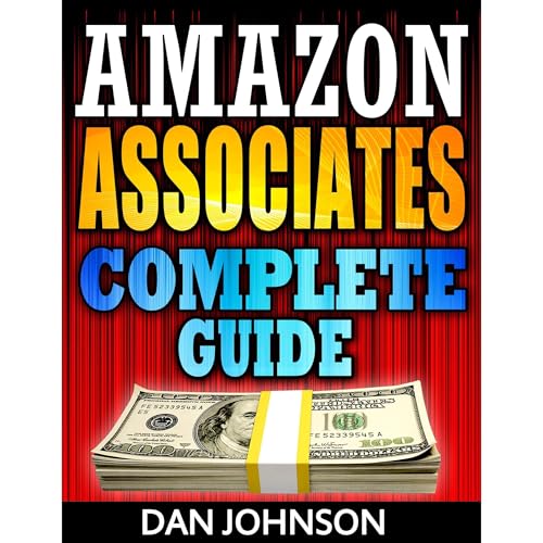 Amazon Associates: Complete Guide: Make Money Online with Amazon Associates