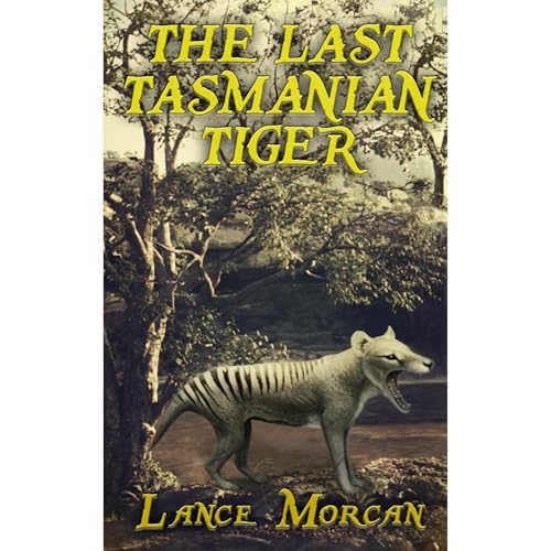 The Last Tasmanian Tiger