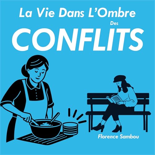 La Vie Dans L’Ombre Des Conflits by Florence Sambou