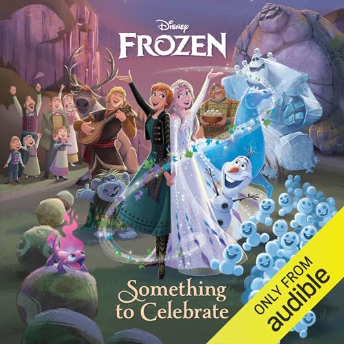 Frozen: Something to Celebrate by Disney Books