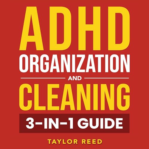 ADHD Organization and Cleaning