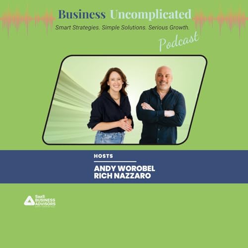 Business Uncomplicated by Rich Nazzaro & Andy Worobel