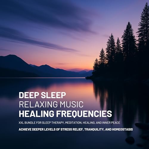 Deep Sleep · Relaxing Music · Healing Frequencies – XXL Bundle for Sleep Therapy, Meditation, Healing, and Inner Peace