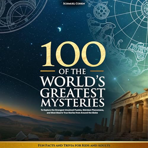 100 of the World's Greatest Mysteries