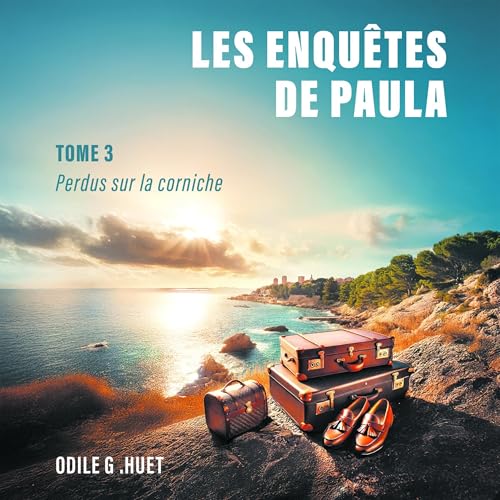 Perdus sur la corniche by Odile G. Huet