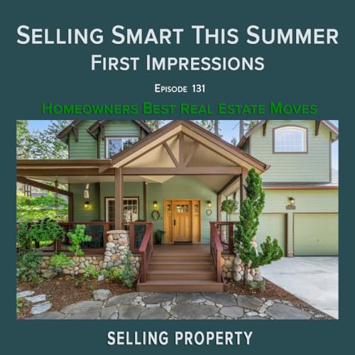 Ep 131 - Selling Smart This Summer • First Impressions by Unknown