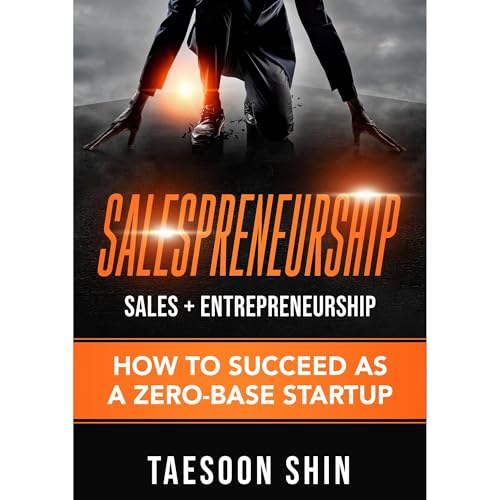 Salespreneurship: Sales+Entrepreneurship by Taesoon Shin