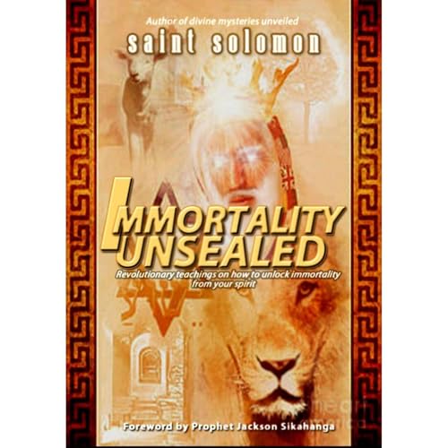 IMMORTALITY UNSEALED