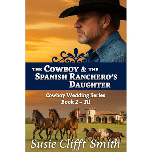The Cowboy & the Spanish Ranchero's Daughter